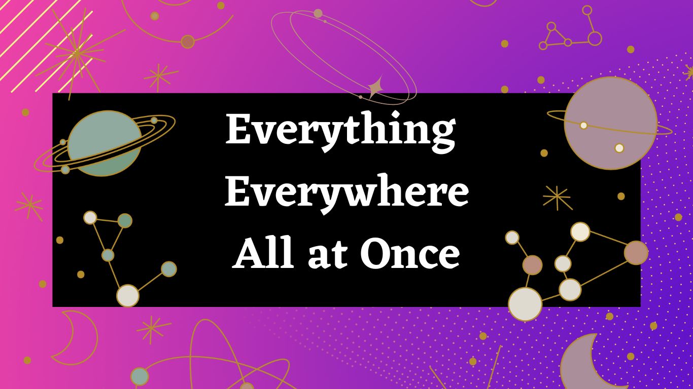 Everything Everywhere All at Once Movie Review and Reflections