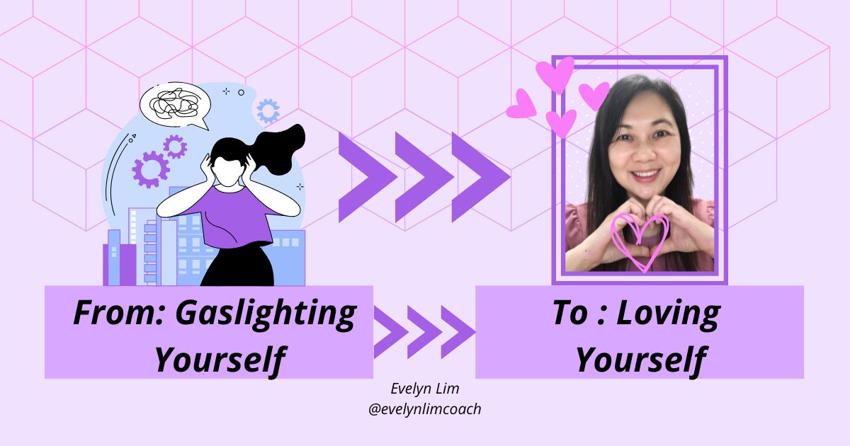 From Gaslighting Yourself to Self-Love