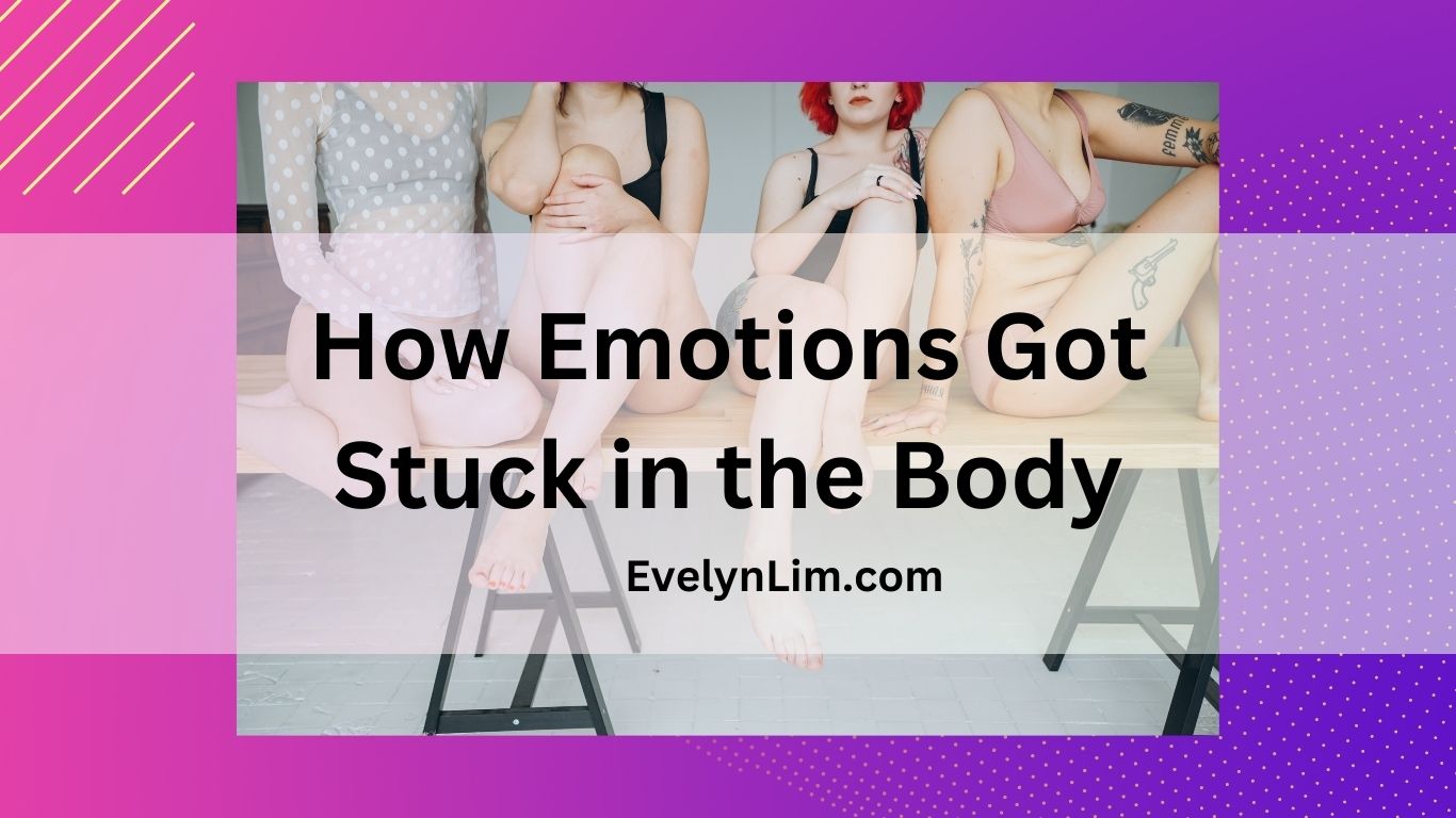 How emotions got stuck in the body