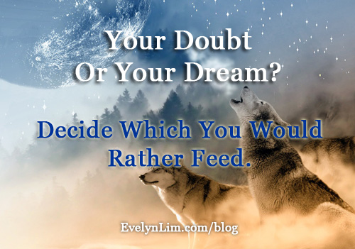 Your Doubt or Your Dream