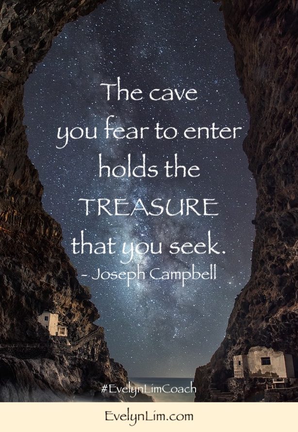 the cave you fear to enter holds the treasure that you seek. Joseph Campbell Quotes